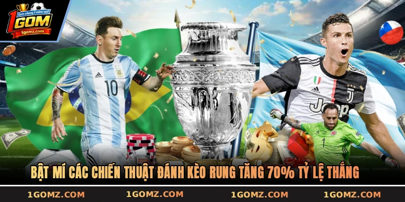 Bật mí các chiến thuật đánh kèo rung tăng 70% tỷ lệ thắng