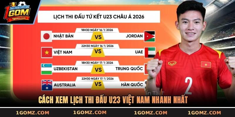 Cách xem lịch thi đấu U23 Việt Nam nhanh nhất