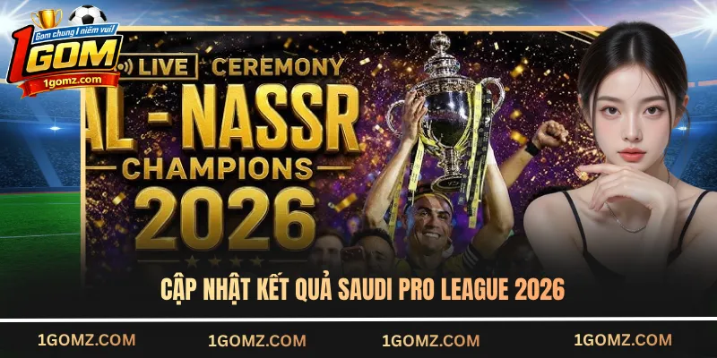 Cập nhật kết quả Saudi Pro League 2026