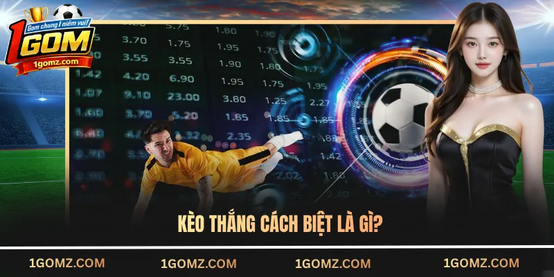Kèo thắng cách biệt là gì?