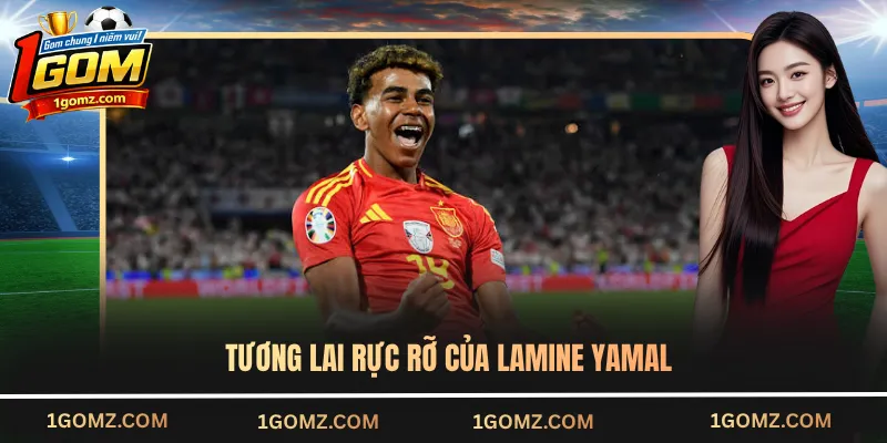 Tương lai rực rỡ của Lamine Yamal